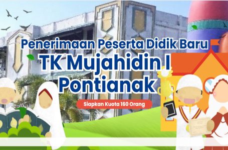 Penerimaan Siswa Baru TK Mujahidin I Pontianak Siapkan Kuota 160 Orang